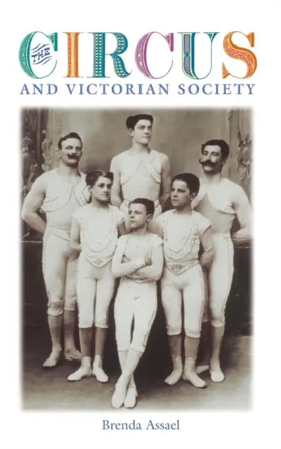 Buy The Circus and Victorian Society (English, Brenda Assael) — BookShops.in