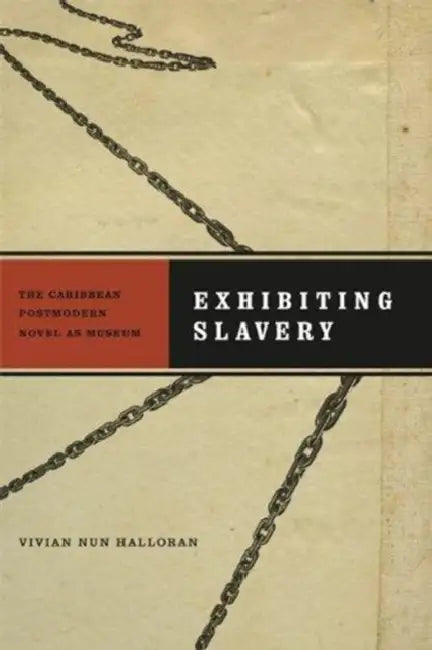 Buy Exhibiting Slavery (English, Vivian Nun Halloran) — BookShops.in