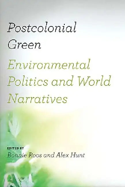 Buy Postcolonial Green (English, Bonnie Roos | Alex Hunt) — BookShops.in