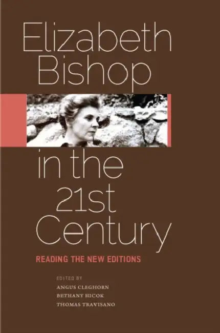Buy Elizabeth Bishop in the Twenty-First Century (English, Angus Cleghorn | Bethany Hicok | Thomas Travisano) — BookShops.in