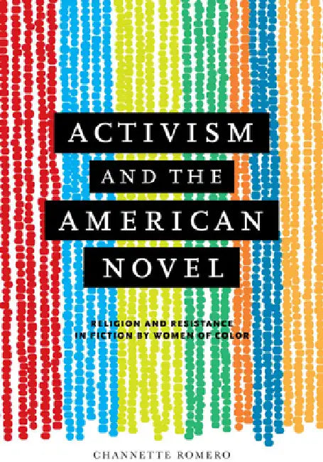 Activism and the American Novel (English, Channette Romero)