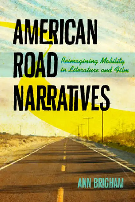 American Road Narratives (English, Ann Brigham)