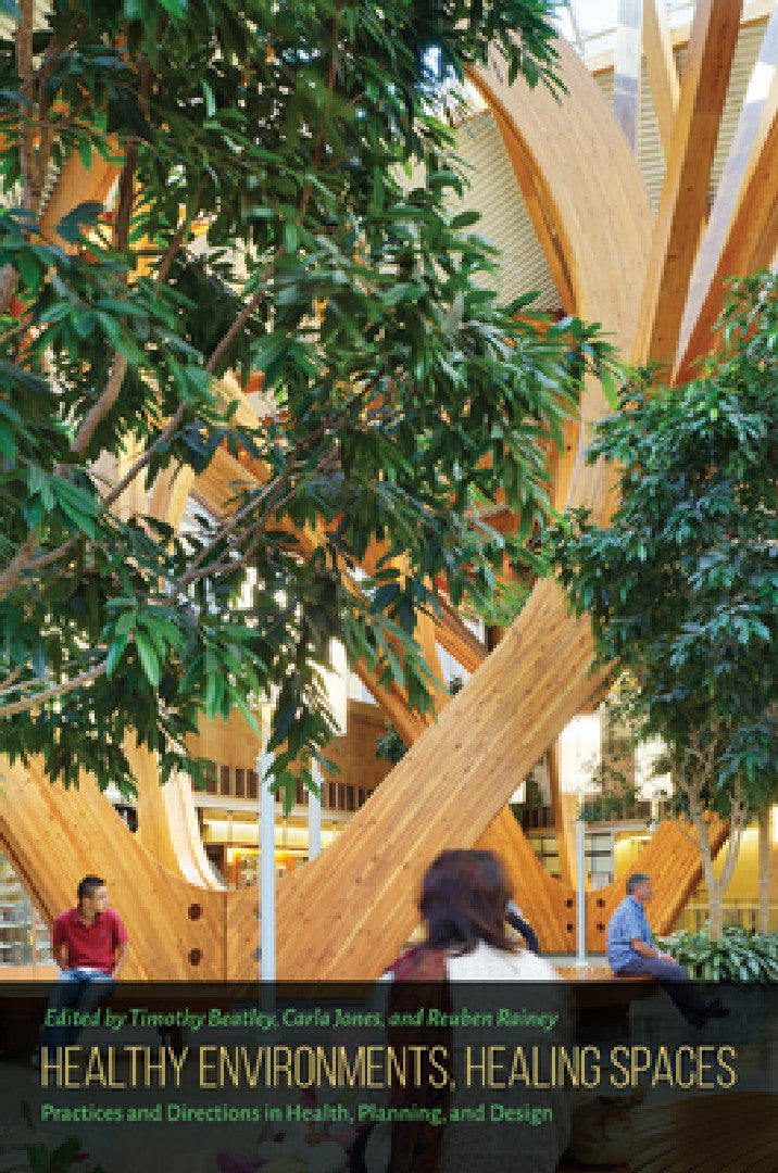 Buy Healthy Environments, Healing Spaces (English, Timothy Beatley | Carla L. Jones | Reuben Rainey) — BookShops.in