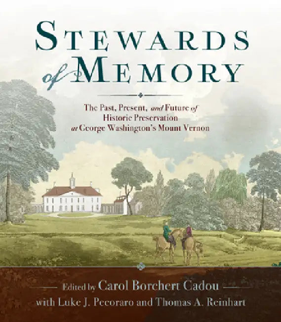 Buy Stewards of Memory (English, Carol Borchert Cadou | Mount Vernon Ladies' Association | Luke J. Pecoraro) — BookShops.in