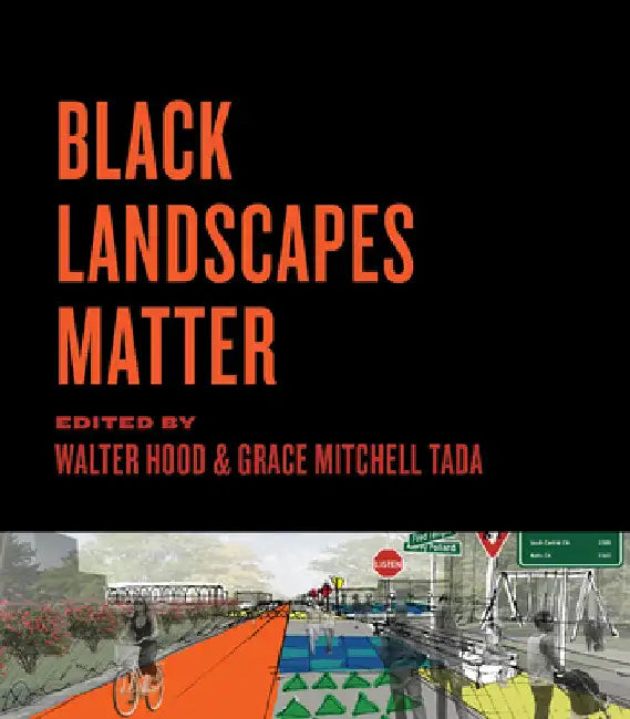 Buy Black Landscapes Matter (English, Walter Hood | Grace Mitchell Tada | Richard L. Hindle) — BookShops.in
