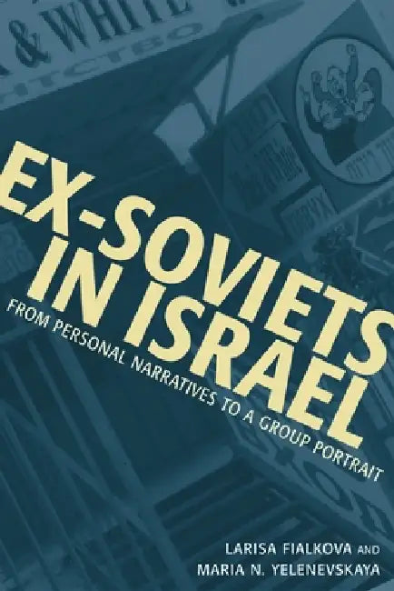 Buy Ex-Soviets in Israel (English, Larisa Fialkova | Maria Yelenevskaya) — BookShops.in