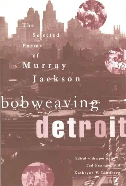 Bobweaving Detroit (English, Murray Jackson | Ted Pearson | Kathryne Lindberg-Jackson)