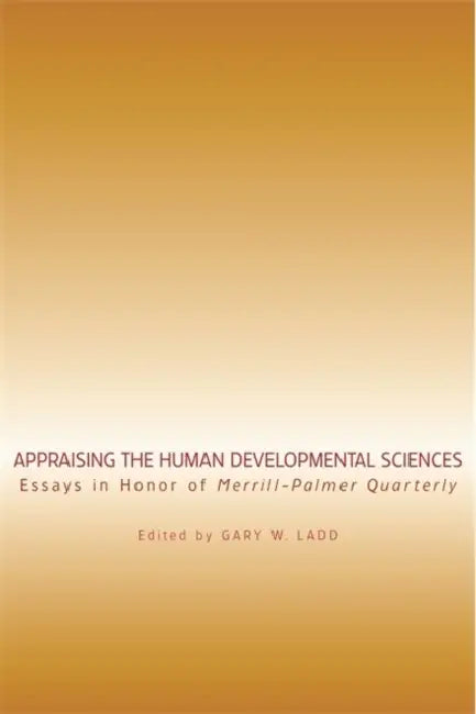 Buy Appraising the Human Developmental Sciences (English, Gary W. Ladd) — BookShops.in