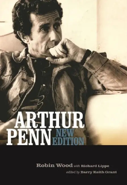 Arthur Penn (English, Robin Wood | Barry Keith Grant | Richard Lippe)