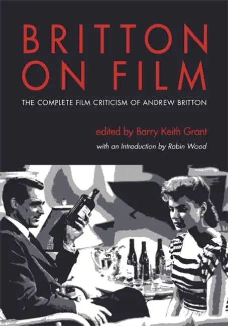 Britton on Film (English, Andrew Britton | Barry Keith Grant | Robin Wood)