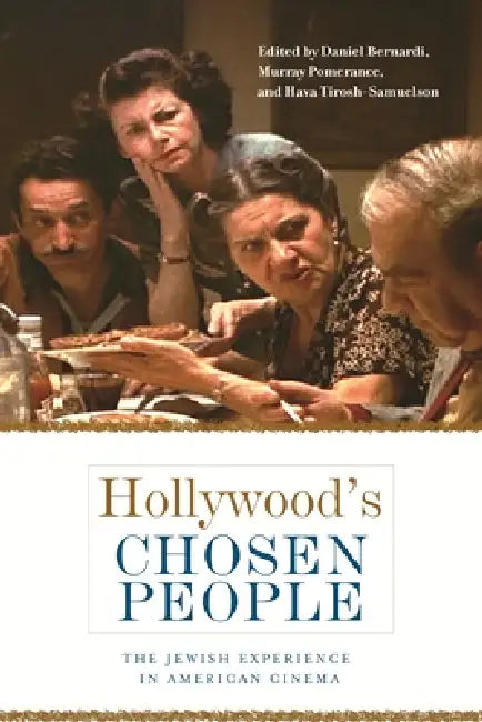 Hollywood's Chosen People (English, Hava Tirosh-Samuelson | Murray Pomerance | Daniel Bernardi)