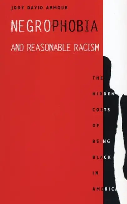 Negrophobia and Reasonable Racism (English, Jody David Armour)