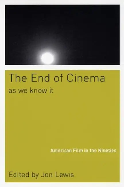 Buy The End of Cinema as We Know It (English, Jon Lewis) — BookShops.in
