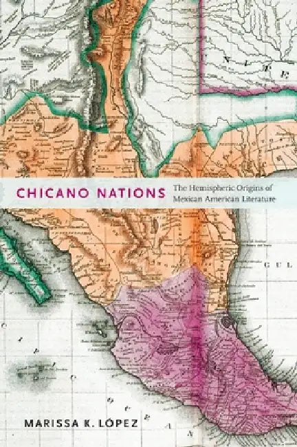 Chicano Nations (English, Marissa K. López)