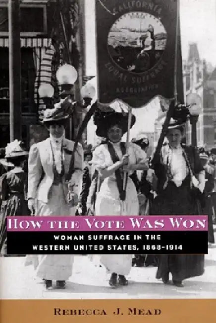 How the Vote Was Won (English, Rebecca Mead)