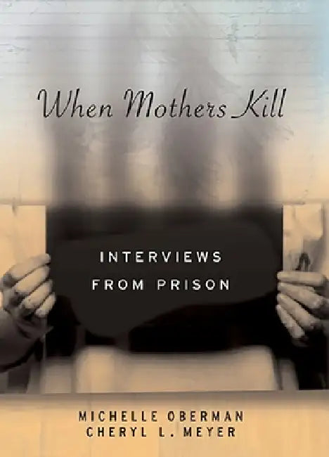 When Mothers Kill (English, Cheryl L. Meyer | Michelle Oberman)