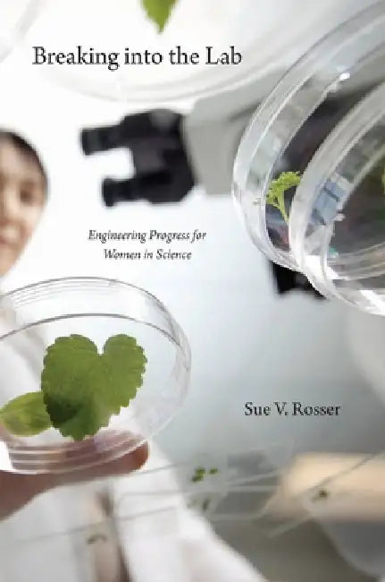 Breaking Into the Lab (English, Sue V. Rosser)