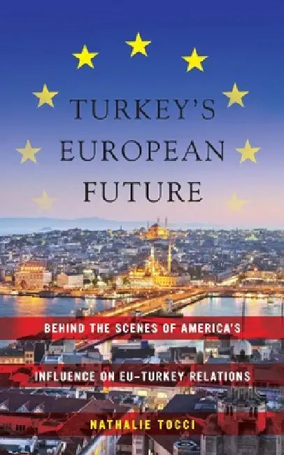 Turkey's European Future (English, Nathalie Tocci)