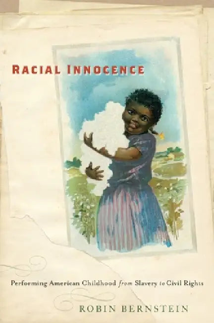 Racial Innocence (English, Robin Bernstein)