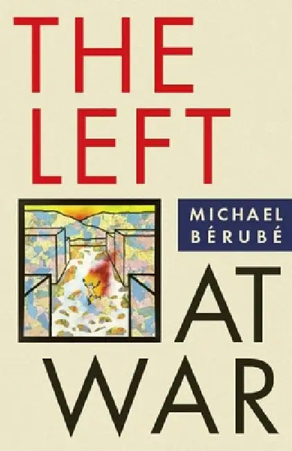 The Left at War (English, Michael Bérubé)