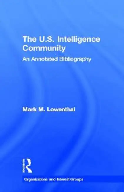 The U.S. Intelligence Community (English, Mark M. Lowenthal)