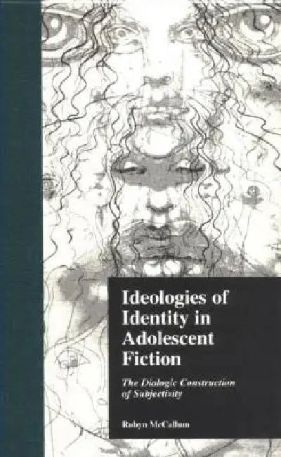 Ideologies of Identity in Adolescent Fiction (English, Robyn Mccallum | Jack D. Zipes)