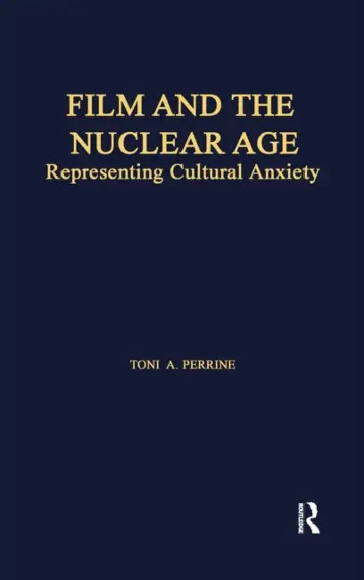 Buy Film and the Nuclear Age (English, Toni A. Perrine) — BookShops.in