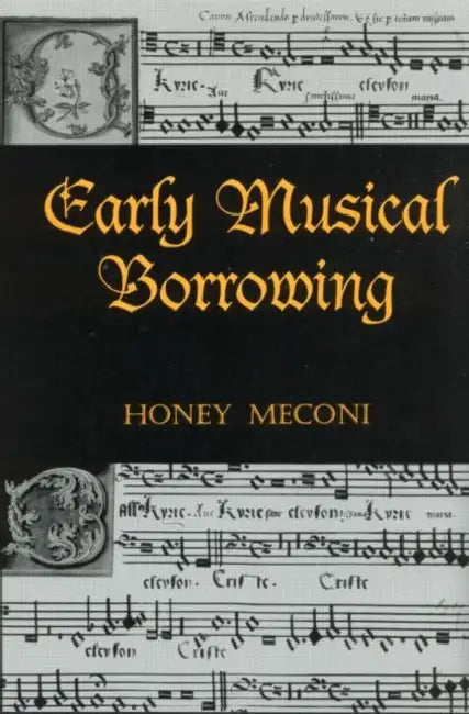 Early Musical Borrowing (English, Honey Meconi)