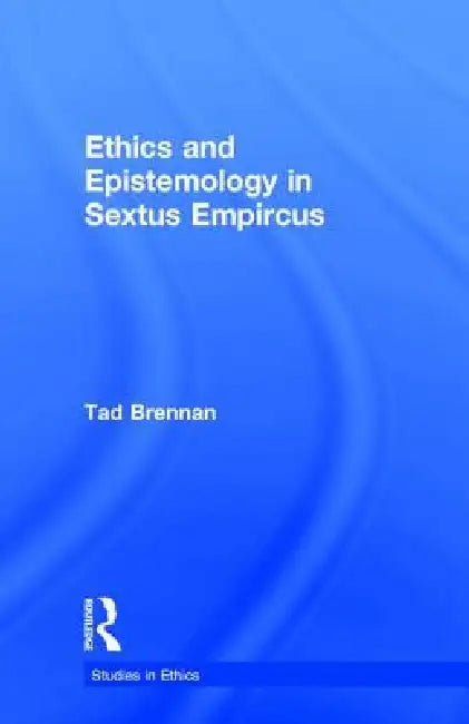 Buy Ethics and Epistemology in Sextus Empircus (English, Tad Brennan) — BookShops.in