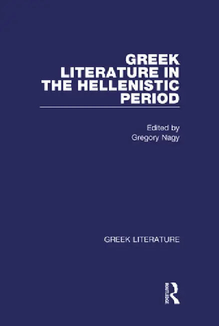 Buy Greek Literature in the Hellenistic Period (English, Gregory Nagy) — BookShops.in