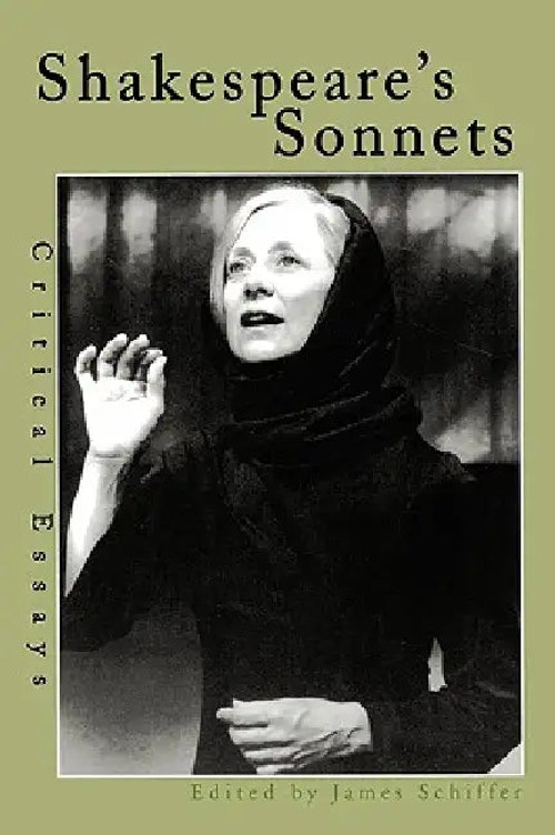 Shakespeare's Sonnets: Critical Essays – Scholarly anthology by James Schiffer view 2