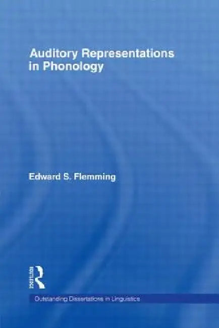 Auditory Representations in Phonology (English, Edward S. Flemming)