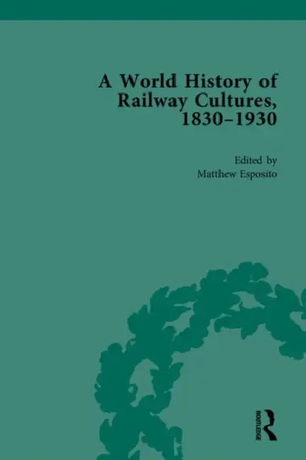 Buy A World History of Railway Cultures, 1830-1930 (English, Esposito Matthew) — BookShops.in