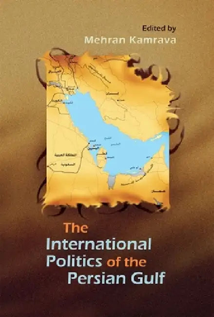 Buy International Politics of the Persian Gulf (English, Mehran Kamrava) — BookShops.in
