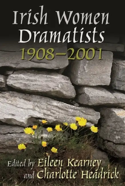 Irish Women Dramatists (English, Eileen Kearney | Charlotte Headrick)