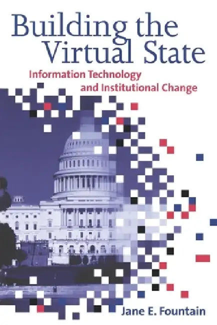 Building the Virtual State (English, Jane E. Fountain)