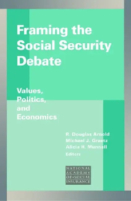 Buy Framing the Social Security Debate (English, R. Douglas Arnold | Michael J. Graetz | Alicia H. Munnell) — BookShops.in