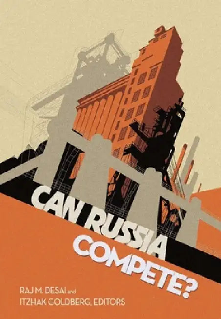 Can Russia Compete? (English, Raj M. Desai | Itzhak Goldberg)