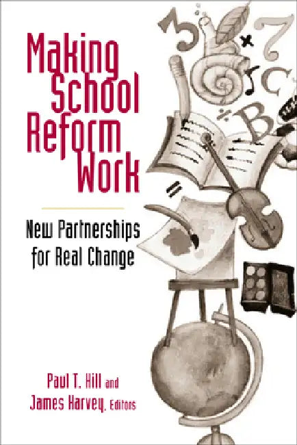 Making School Reform Work (English, Paul T. Hill | James Harvey)