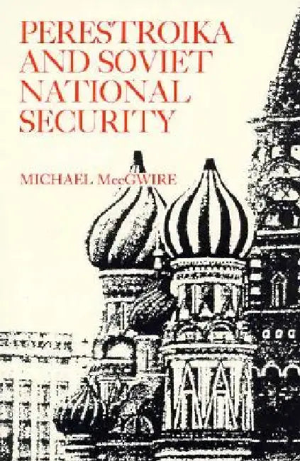 Perestroika and Soviet National Security (English, Michael McCgwire)