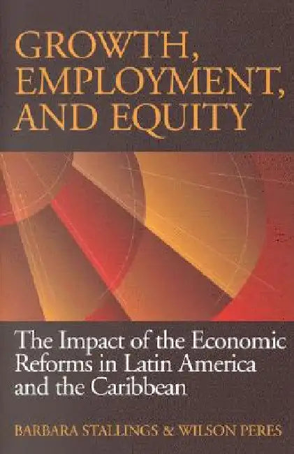 Buy Growth, Employment, and Equity (English, Barbara Stallings | Wilson Peres) — BookShops.in