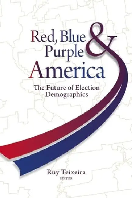 Red, Blue, & Purple America (English, Ruy a. Teixeira)