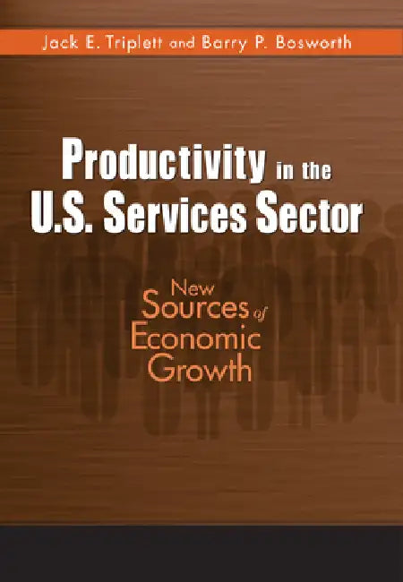 Buy Productivity in the U.S. Services Sector (English, Jack E. Triplett | Barry P. Bosworth) — BookShops.in