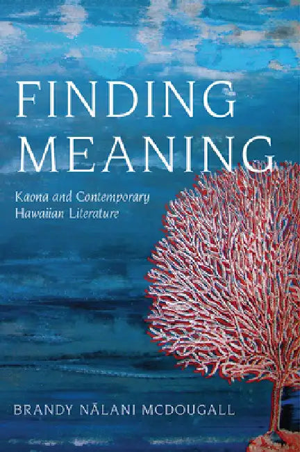 Finding Meaning (English, Brandy Nalani McDougall)
