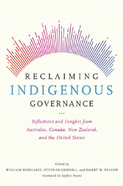 Buy Reclaiming Indigenous Governance (English, William Nikolakis | Stephen Cornell | Harry W. Nelson) — BookShops.in