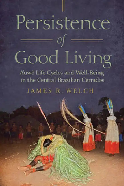 Persistence of Good Living (English, James R. Welch)