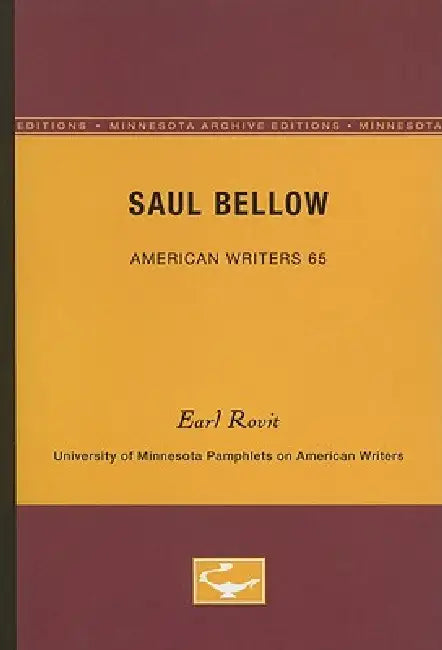 Saul Bellow - American Writers 65 (English, Earl Rovit)
