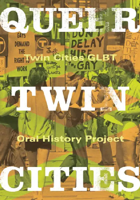 Queer Twin Cities (English, Twin Cities Glbt Oral History Project)