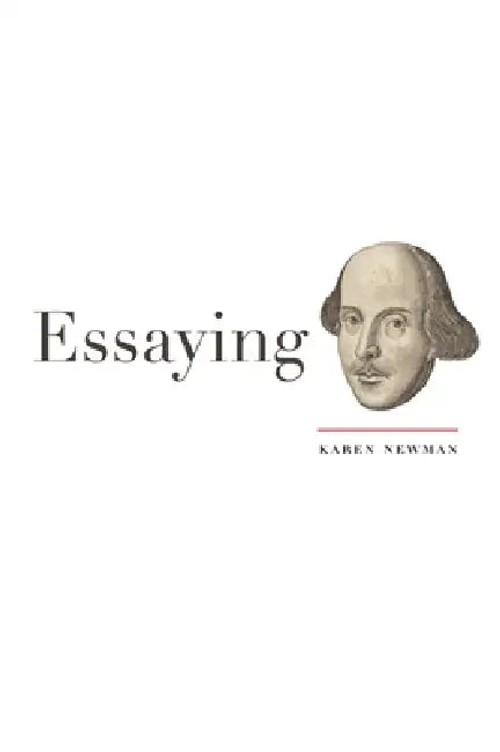 Essaying Shakespeare: Critical Essays by Karen Newman view 5