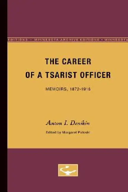 The Career of a Tsarist Officer (English, Anton I. Denikin)